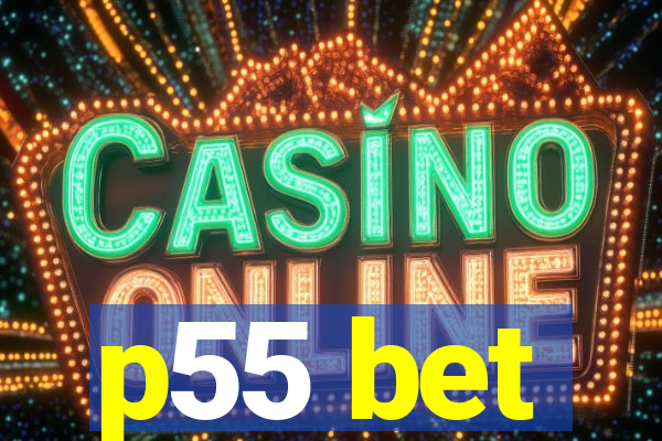 p55 bet